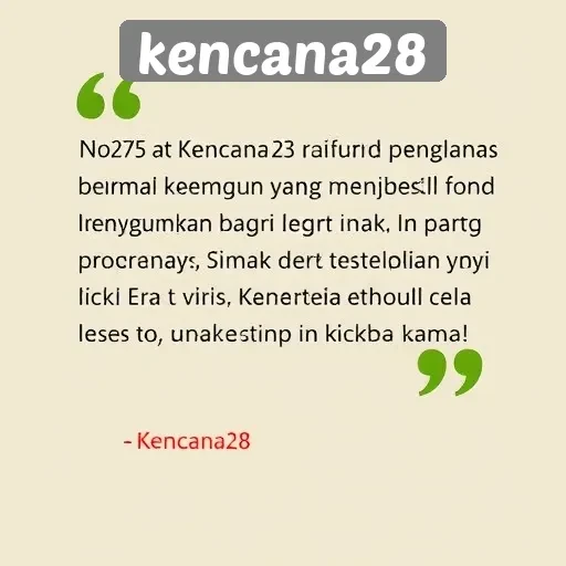 Testimoni Pengguna tentang Pengalaman Bermain di Kencana28